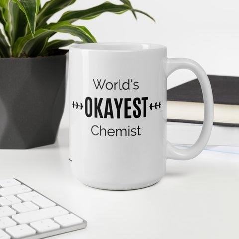 The World's OKAYEST Chemist - Chemistry Mug is the perfect gift for any chemist who embraces their okayness and has a sense of humor. It features a design that showcases their love for chemistry and their acceptance of being just okay at it, making it a fun and lighthearted addition to their collection of chemistry-themed mugs.