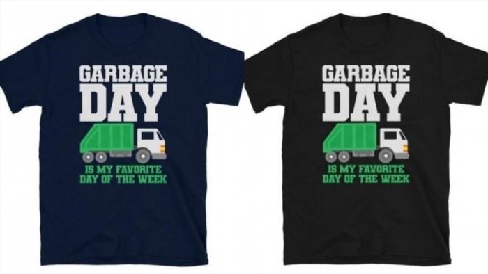 Garbage Day Shirt is a t-shirt that is typically worn on designated days for the collection and disposal of trash, promoting environmental awareness and cleanliness.