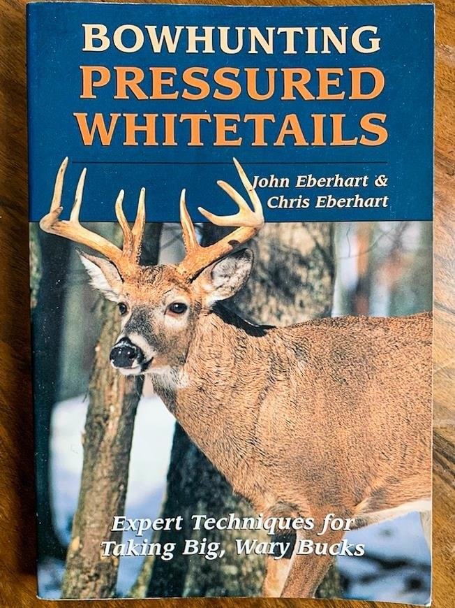 Bowhunting Stalked Whitetails by John and Chris Eberhart