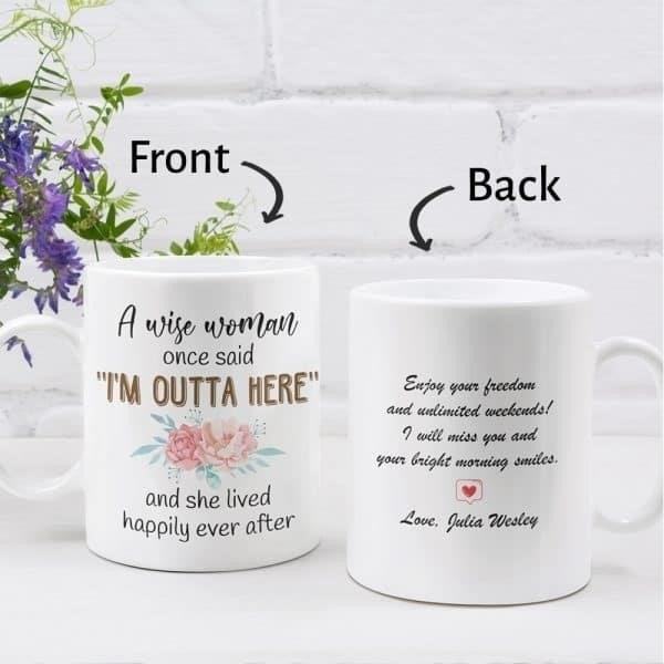 A Wise Woman Once Said Custom Funny Mug is a humorous and personalized mug that adds a touch of wit and charm to your daily coffee or tea routine.