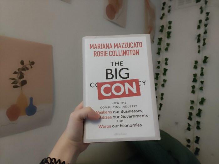Mariana Mazzucato and Rosie Collington's The Big Con is a non-fiction book that provides a fascinating look at how consulting affects our government. It is the only non-fiction book that I have been able to read past page 50, and it offers valuable insights into this topic.