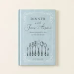 Dinner With Jane Austen Cookbook