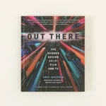 Out There -the Science Behind Sci-fi Film & Tv