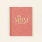 My Mom - A Keepsake Interview Journal