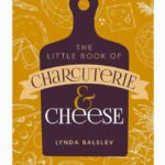 Little Book Of Charcuterie And Cheese