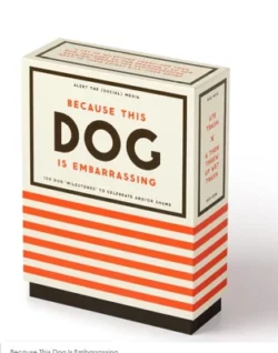 Because This Dog Is Embarrassing - Pet Shame Praise Deck