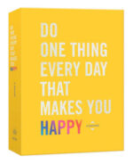 Do One Thing Every Day That Makes You Happy Journal