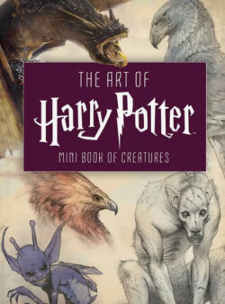 The Art Of Harry Potter Mini Book Of Creatures