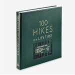 100 Hikes Of A Lifetime 1