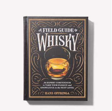 A Field Guide To Whisky A Field Guide To Whisky