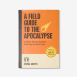 A Field Guide To The Apocalypse