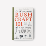 Bushcraft 101a Field Guide To The Art Of Wilderness Survival