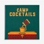 Camp Cocktails Outdoor Recipe Guide 1