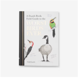 Dumb Birds Field Guide To The Worst Birds Ever