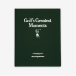 Golf's Greatest Moments