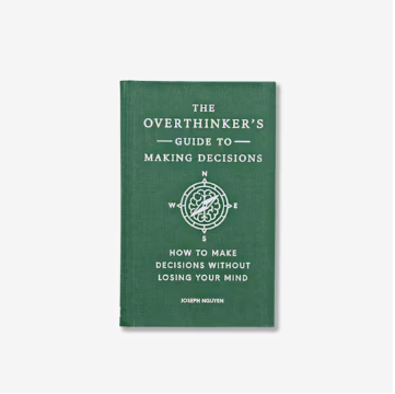 Overthinkers Guide To Making Decisions Overthinkers Guide To Making Decisions