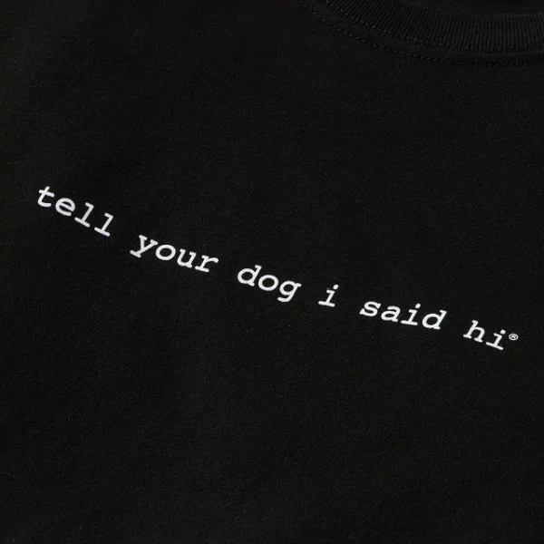 Tell Your Dog I Said Hi Tee 2