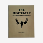 The Meateater Fish And Game Cookbook