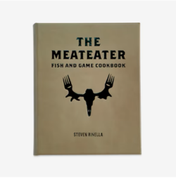 The Meateater Fish And Game Cookbook