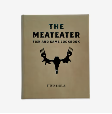 The Meateater Fish And Game Cookbook The Meateater Fish And Game Cookbook