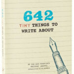 642 Tiny Things To Write About Book